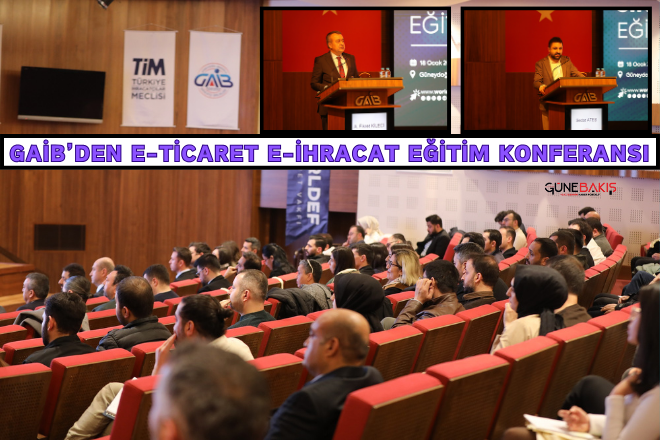 GAİB’den e-ticaret e-ihracat eğitim konferansı 